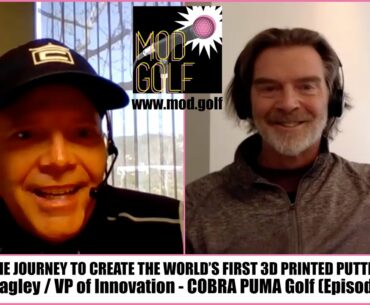 THE JOURNEY TO CREATE THE FIRST 3D PRINTED PUTTER - MIKE YAGLEY, VP OF INNOVATION AT COBRA PUMA GOLF