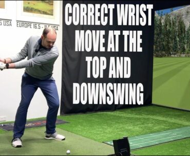 GOLF: THE RIGHT WRIST MOVE AT THE TOP & DOWNSWING - GAME CHANGER