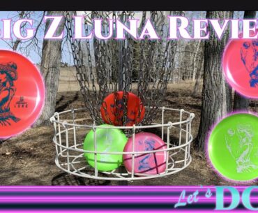 Big Z Luna Review - Let’s Dolf Disc Golf