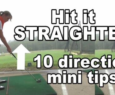 Hit your golf shots straighter. 10 mini tips on direction