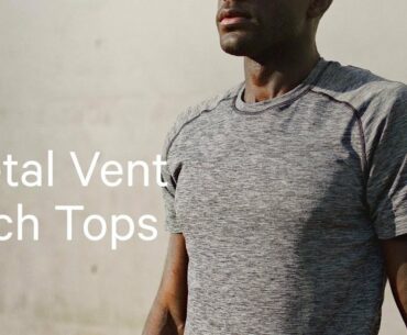 lululemon | Why We Made This: Metal Vent Tech Tops