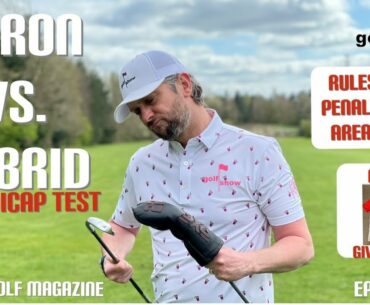 Golf Show Episode 25 | 4 iron Vs. Hybrid - 9 Handicap Test | Rules - Penalty Areas | Rory Giveaway |