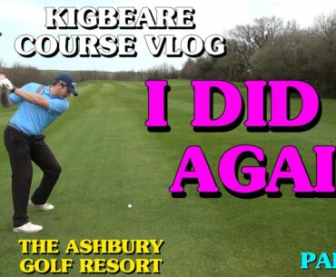 KIGBEARE COURSE VLOG | PART 3 | THE ASHBURY GOLF RESORT