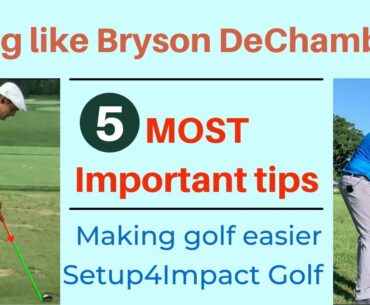 Bryson DeChambeau Swing - 5 Most important Tips