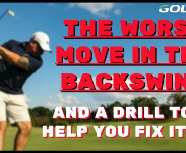 THE WORST MOVE IN THE BACKSWING | PLUS HOW TO FIX IT!