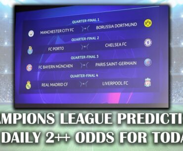 UEFA CHAMPIONS LEAGUE PREDICTIONS + DAILY 2+ ODDS ~ FOOTBALL BETTING TIPS