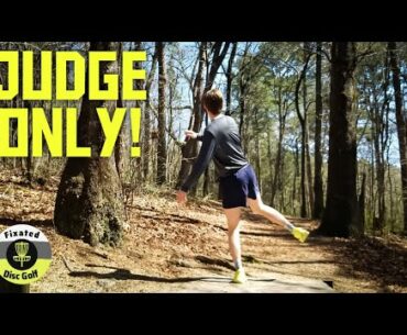 Judge Only Round of Disc Golf! Episode 117