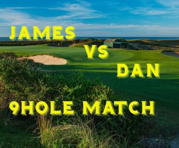 James VS Dan Sunday Golfer 9 Hole Match (WARNING Awful Golf)