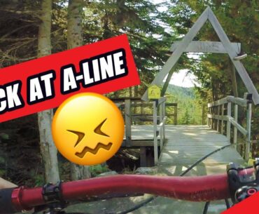 I Suck At A-Line Whistler Bike Park