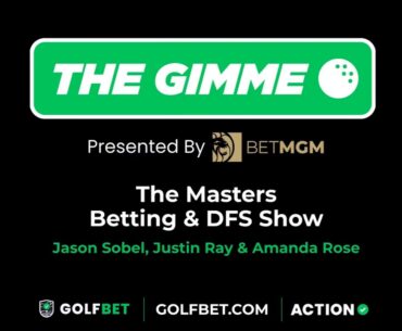 Golf Picks for This Week, PGA News, DFS, Props, and More | 'The Gimme' Presented by BetMGM