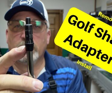 How To remove / Install a Golf shaft Adapter