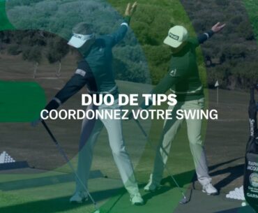 Duo de tips : coordonnez votre swing