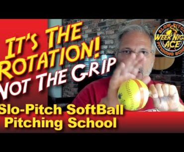 It's NOT the grip that makes the break - It's the Rotation! - Slow Pitch Softball Pitching School