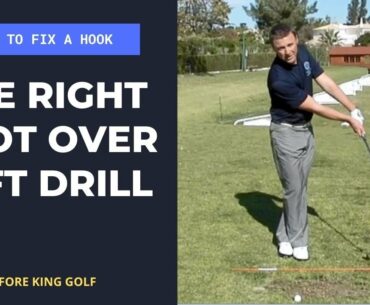 How To Fix A Golf Hook With The Right Foot Over Left Foot Drill