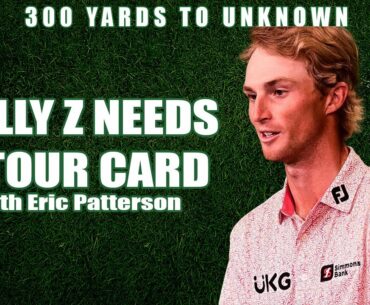 Willy Z Needs a Tour Card | Golf Podcast 300 Yards to Unknown