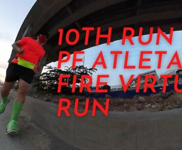 10th Run   - PF Atleta Fire Virtual Run