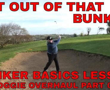 BUNKER BASICS LESSON. The Oggie Overhaul Part 09