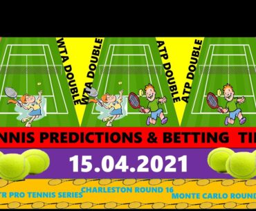 Tennis Predictions Today(15.04.2021)lTennis Betting Tips|WTA 2021|ATP|Tennis Betting Strategy