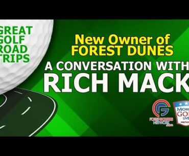 Rich Mack - New Owner of Forest Dunes Golf Club in Roscommon, MI