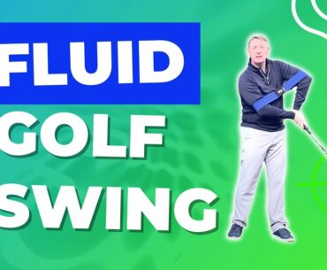 How to achieve a FLUID GOLF swing