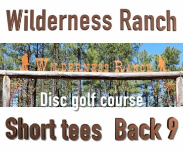 Wilderness Ranch back 9 short tee's