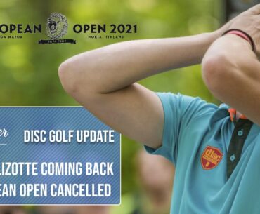 @Simon Lizotte COMING BACK, European Open IS NOT - Disc Golf Update