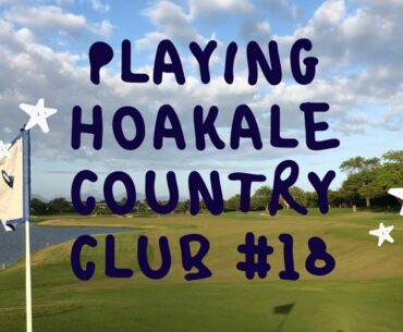 Play Hoakalei Country Club #18  | Can the old man salvage a par? | Hawaii golf course | Golf on Oahu