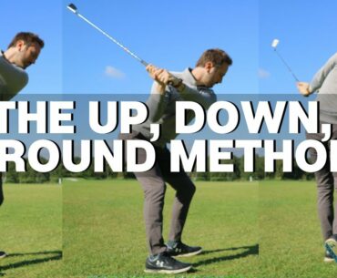 THE UP, DOWN AND AROUND GOLF SWING METHOD