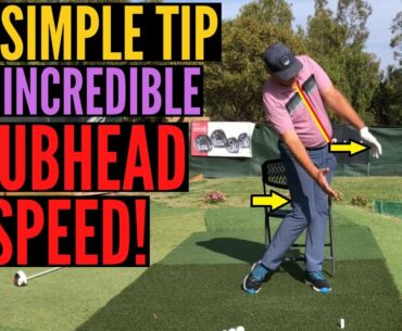 One SIMPLE TIP for Incredible Clubhead Speed!