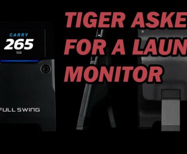 So Tiger Asked For A Launch Monitor...Full Swing Kit