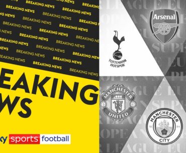 BREAKING NEWS! All six Premier League clubs to WITHDRAW from Super League