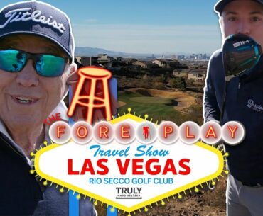 Butch Harmon Crashes Our Round - The Fore Play Travel Series, Rio Secco Golf Club