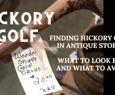 Hickory Golf: Tips for Buying Common Clubs in Antique Stores