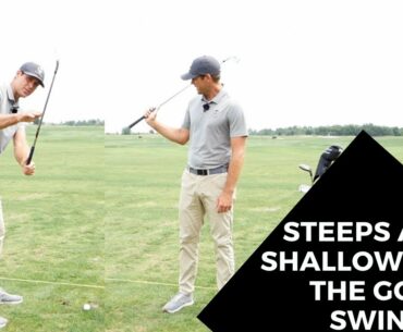 STEEPS AND SHALLOWERS IN THE GOLF SWING