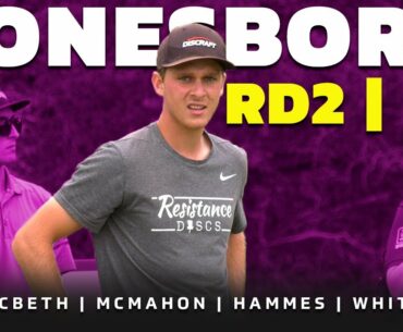 2021 Jonesboro Open | RD2, B9 | McBeth, McMahon, Hammes, White | GATEKEEPER MEDIA