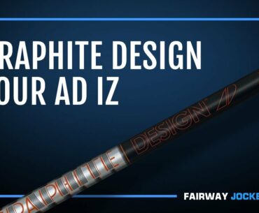 Graphite Design Tour AD IZ Shaft Review - Fairway Jockey | DJ Lantz