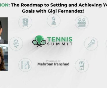 [Tennis Summit 2021] The Roadmap to Setting and Achieving Your Tennis Goals with Gigi Fernandez