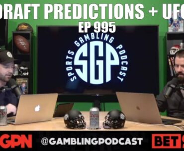 NFL Draft Predictions & UFC 261 Picks - Sports Gambling Podcast (Ep. 995)