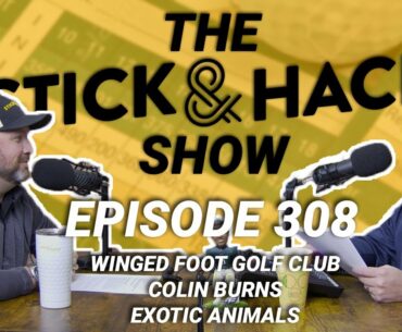 Ep. 308 | Winged Foot Golf Club | Colin Burns | Exotic Animals