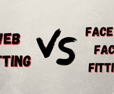 Web Fitting vs Face To Face Fitting - What are the differences???