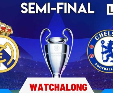 Real Madrid vs Chelsea Live Champions League watchalong | real madrid chelsea live football