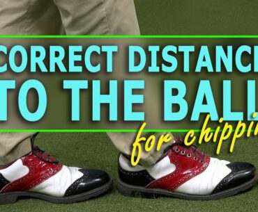 The correct distance between you and the golf ball for chipping - A short golf instruction