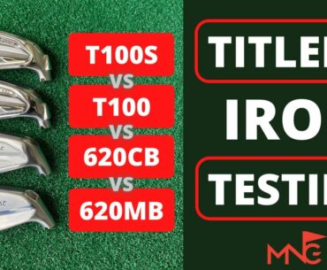 TITLEIST IRON TESTING - T100S v T100 v 620CB v 620MB