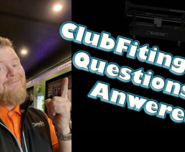 Club Fitting Deep Dive Your Questions Answered?