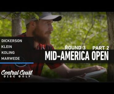 2021 Mid-America Open - Round 3 Part 2 - Dickerson, Klein, Koling, Marwede