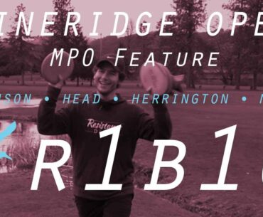 2021 PineRidge Open | R1B10 | MPO Feature | Ferguson, Head, Herrington, Menan