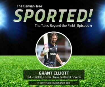 SPORTED! - Ep 4 | Grant Elliott | A New Innings to Change the Game