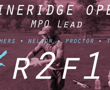 2021 PineRidge Open | R2F10 | MPO Lead | Withers, Nelson, Proctor, Todd