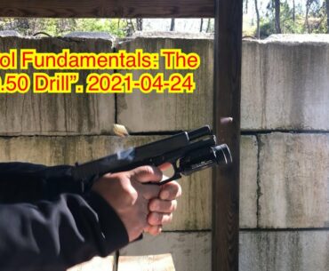 Pistol Fundamentals: the “Fifty Cent Drill”. 2021-04-24