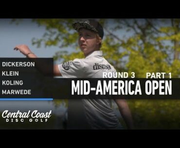 2021 Mid-America Open - Round 3 Part 1 - Dickerson, Klein, Koling, Marwede